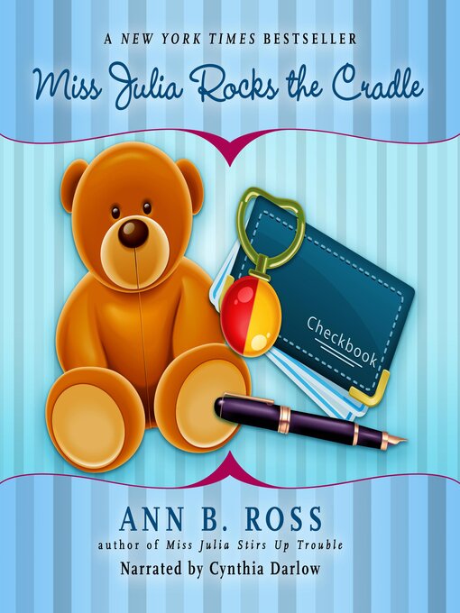 Title details for Miss Julia Rocks the Cradle by Ann B. Ross - Wait list